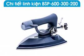 CHI TIẾT LINH KIỆN BÀN ỦI TOÀN HƠI BSP-600/300/200